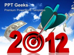 Target Year2012 Dollars Future PowerPoint Templates And PowerPoint Backgrounds 0411