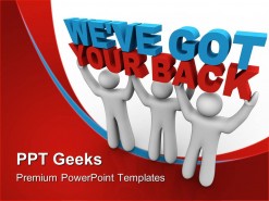 We Have Got Your Back Business PowerPoint Templates And PowerPoint Backgrounds 0411